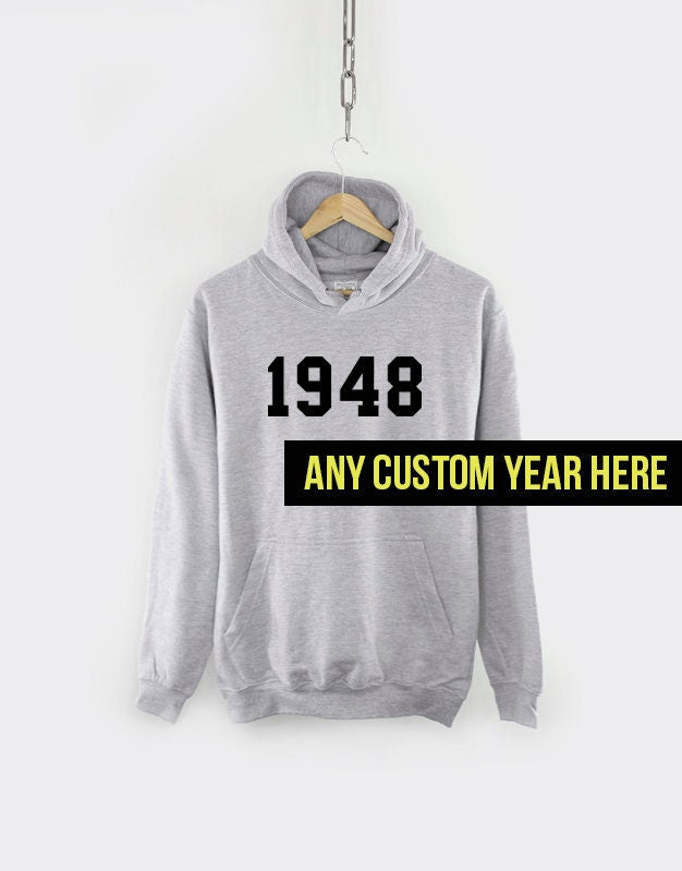 Custom Birthday Shirt - Any Birth Year Custom Printed Hoodie - Custom Birthday Gift Sweatshirt
