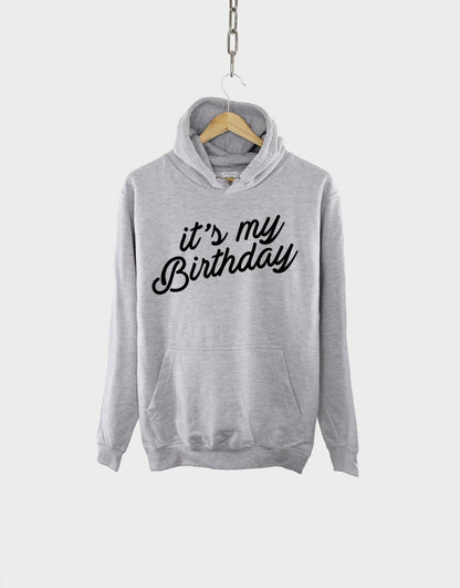 It's My Birthday Womens Hoody - Best Friend Birthday Hoodie Sweatshirt