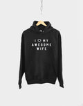 Funny Husband Hoodie - I Love My Awesome Wife Hoodie - Hoody For Husband - Gift for Husband - Funny Mens Hoodie