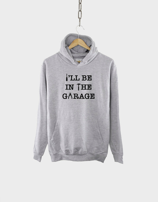 Husband Hoodie - I'll be In The Garage Hoodie - Husband Birthday Gift - Mechanic Hoodie - Hoodie For Husband - In The Garage Hoody